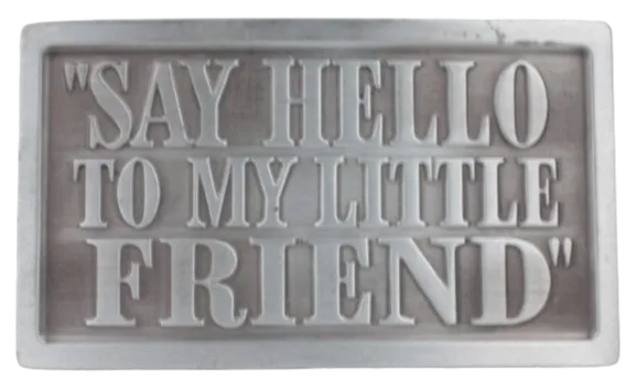 Say Hello to My Little Friend Belt Buckle